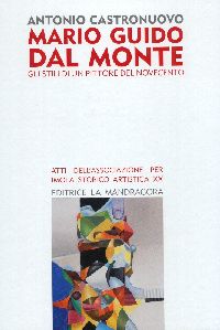 Mario Guido Dal Monte . Gli stili di un pittore del Novecento