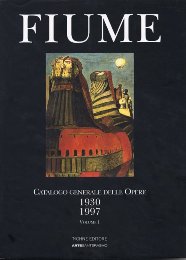 Fiume - Salvatore Fiume. Catalogo generale delle opere 1930-1997. Volume 1