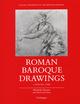 Roman Baroque Drawings c. 1620 to c. 1700.