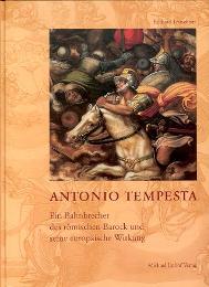 Antonio Tempesta . Ein Bahnbrecher des römischen Barock und seine europäische Wirkung