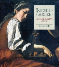 Caracciolo - Battistello Caracciolo e il primo naturalismo a Napoli