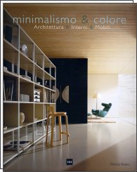 Minimalismo & colore. Architettura & interni & mobili