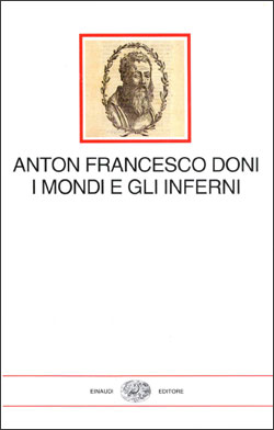 Anton Francesco Doni. I mondi e gli inferni