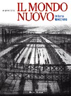 Mondo nuovo. Milano 1890/1915