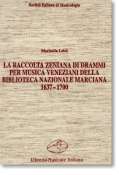 Raccolta zeniana di drammi per musica veneziani della biblioteca nazionale Marciana 1637-1700