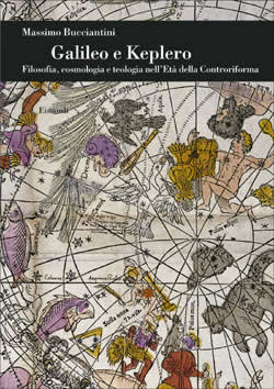 Galileo e Keplero . Filosofia, cosmologia e teologia nell'Età della Controriforma