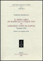Primo libro dei madrigali a cinque voci di Geronimo Vespa da Napoli (Venezia 1570) (Il)