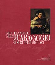 Caravaggio - Michelangelo Merisi da Caravaggio e i suoi primi seguaci.