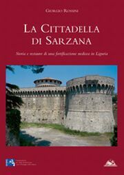 Cittadella di Sarzana. Storia e restauro di una fortificazione medicea in Liguria.