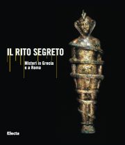 Rito Segreto (Il). Misteri in Grecia e a Roma.