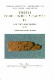 Thèbes. Fouilles De La Cadmée. IV Les Textes De Thèbes (1-433).