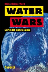 Water wars. Storie del pianeta acqua