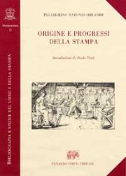 Origine e progressi della stampa dell'arte impressoria e notizie dell'opere stampate (1457-1500)
