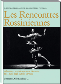 Rencontres Rossiniennes. 1980 - 2005: venticinque anni di mostre del Teatro degli Artisti