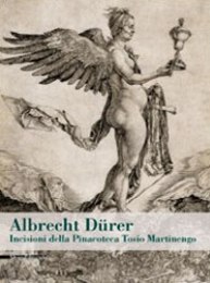 Durer - Albrecht Durer le incisioni delle pinacoteca Tosio Martinengo di Brescia