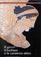 Greco ( Il ), il barbaro e la ceramica attica. Vol. 3