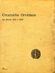 Ceramiche Orvietane dei secoli XIII e XIV. [Edizione Anastatica]