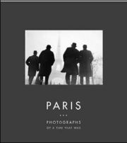 Paris. Photographs of a Time That Was.