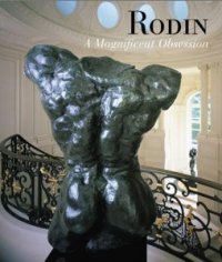 Rodin. A Magnificent obsession