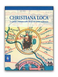 Christiana Loca . Lo spazio cristiano nella Roma del primo millennio (I)