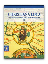 Christiana Loca . Lo spazio cristiano nella Roma del primo millennio (II)
