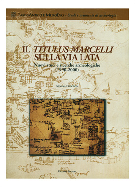 Titulus Marcelli sulla via Lata. Nuovi studi e ricerche archeologiche (1990-2000)