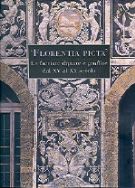 Florentia picta . Le facciate dipinte e graffite di Firenze dal XV al XIX secolo.