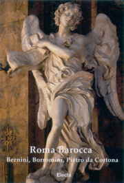 Roma Barocca . Bernini, Borromini, Pietro da Cortona.