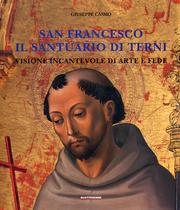 San Francesco . Il santuario di Terni. Visione incantevole di arte e fede.