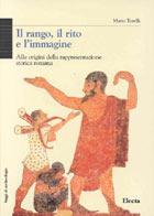 Rango , il rito e l'immagine . Alle origini della rappresentazione storica romana