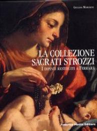 Collezione Sacrati Strozzi, i dipinti restituiti a Ferrara  (la)