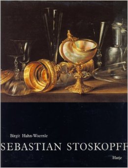 Stoskopff - Sebastian Stoskopff. Mit einem Kritischen Werkverzeichnis der Gemaelde