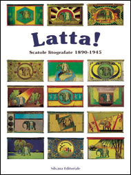 Latta! Scatole litografate 1890 - 1945