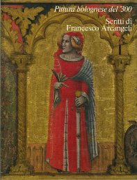Pittura bolognese del 300. Scritti di Francesco Arcangeli
