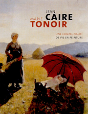 Jean Caire , Marie Tonoir . Une communautè de vie en peinture .