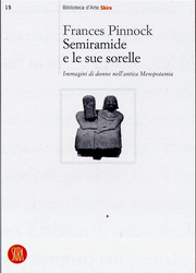 Semiramide e le sue sorelle . Immagini di donne nell'antica Mesopotamia.