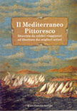 Mediterraneo pittoresco descritto da celebri viaggiatori ed illustrato dai migliori artisti  (Il)