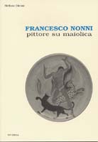Nonni - Francesco Nonni pittore su maiolica