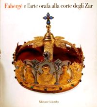 Fabergé e l'arte orafa alla corte degli Zar