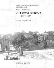 Lexicon Topographicum Urbis Romae. Supplementum II. 2. Gli scavi di Roma 1922-1975.