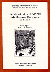 Libri ebraici dei secoli XVI - XIX nella Biblioteca universitaria di Padova.