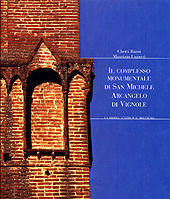 Complesso monumentale di San Michele Arcangelo in Vignole . La storia, l'arte e il restauro.