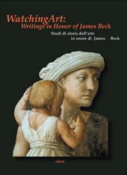 Watching art : writings in honor of James Beck . Studi di storia dell'arte in onore di J. Beck