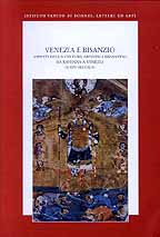 Venezia e Bisanzio. Aspetti della cultura artistica bizantina da Ravenna a Venezia (V-XIV secolo).