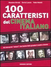 Cento caratteristi del cinema italiano.