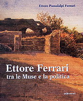 Ettore Ferrari . Tra le muse e la politica.