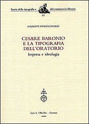 Cesare Baronio e la Tipografia dell'Oratorio . Impresa e ideologia