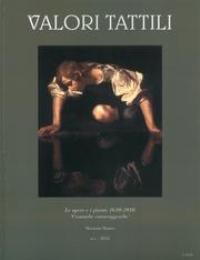 Valori Tattili. Rivista di storia delle Arti. Numero speciale 2012. Le opere e i giorni: 1610-2010. Cronache caravaggesche