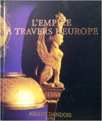 Empire à Travers l'Europe 1800-1830. (L')