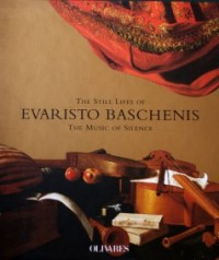 Baschenis - The still lifes of Evaristo Baschenis. The Music of Silence